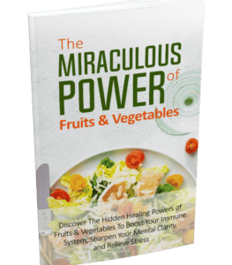 The Miraculous Power Of Fruit and Vegetables